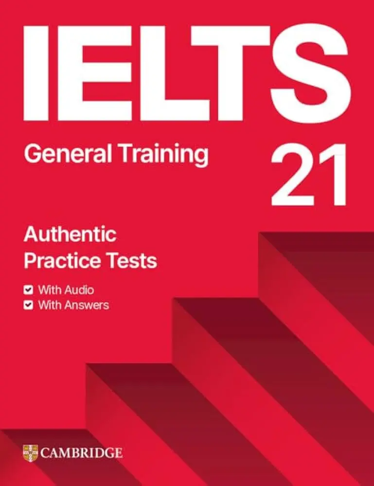 IELTS 21 Practice Tests General Training Student's Book (+Answers/Digital Pack)