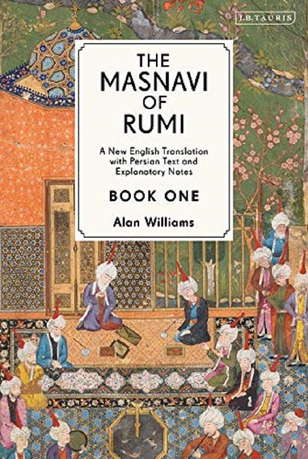 The Masnavi of Rumi Book One: A New English Translation with Persion Text and Explanatory Notes
