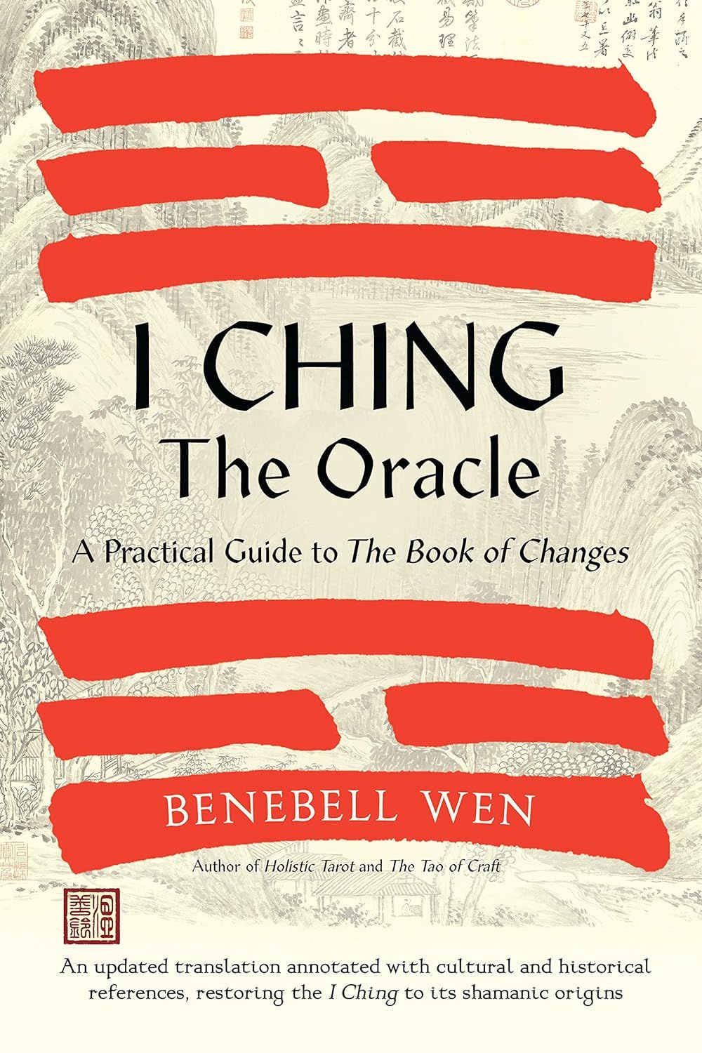 I Ching, the Oracle: A Practical Guide to the Book of Changes