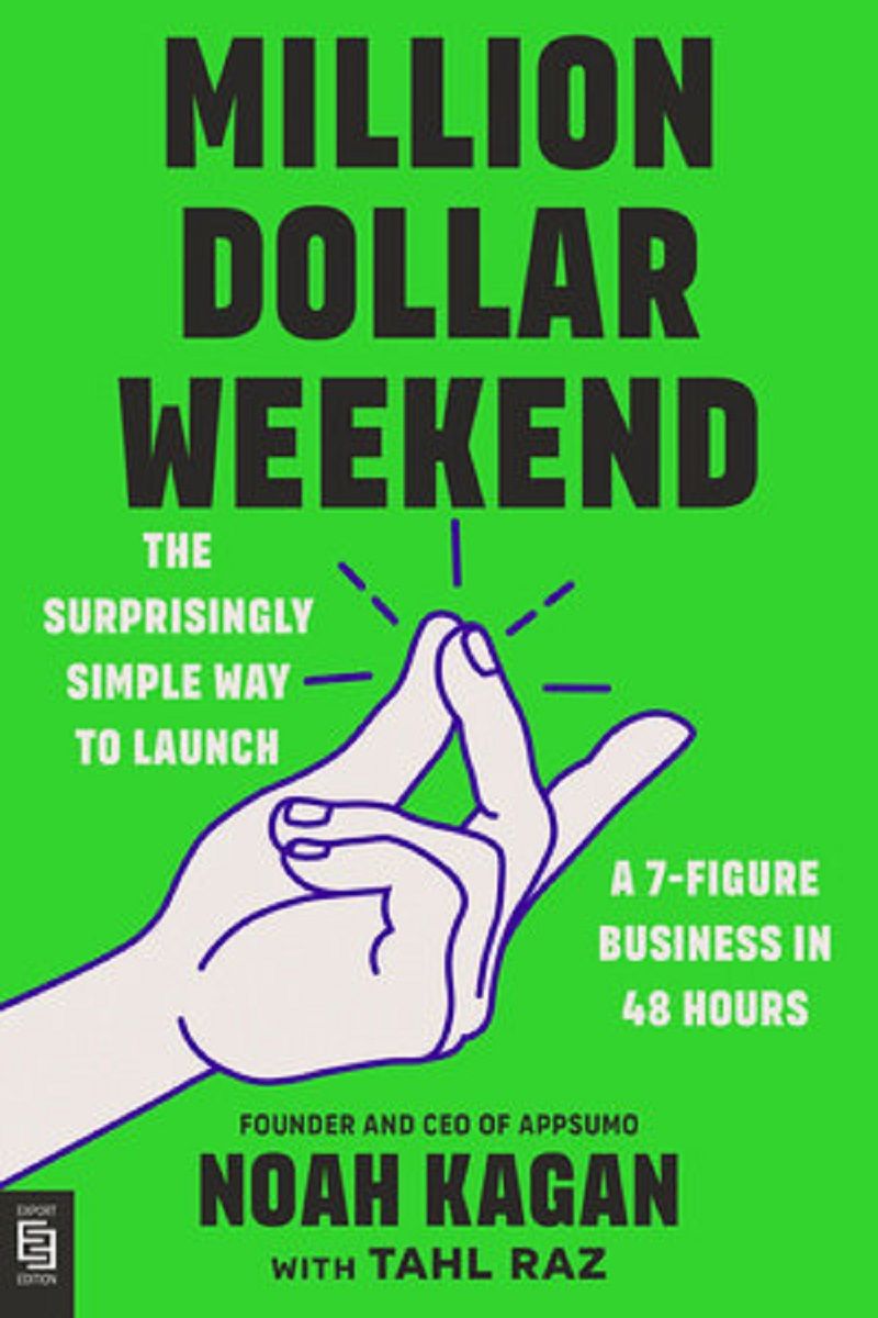 Million Dollar Weekend: The Surprisingly Simple Way to Launch a 7-Figure Business in 48 Hours