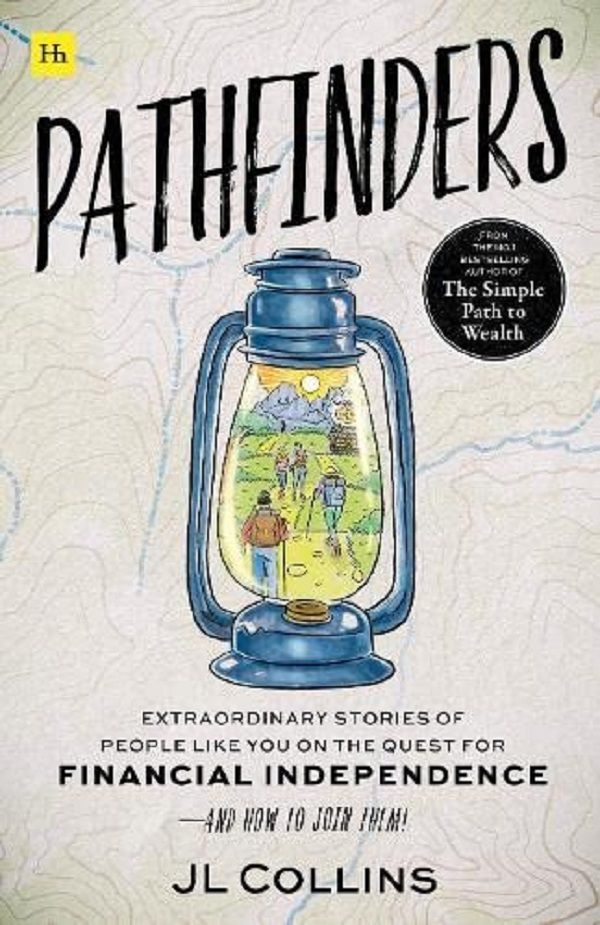 Pathfinders: Extraordinary Stories of People Like You on the Quest for Financial Independence