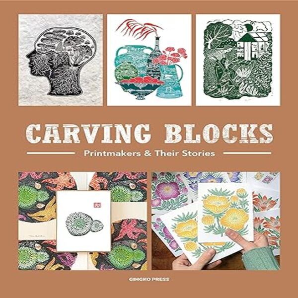 Carving Blocks: Printmakers and Their Stories