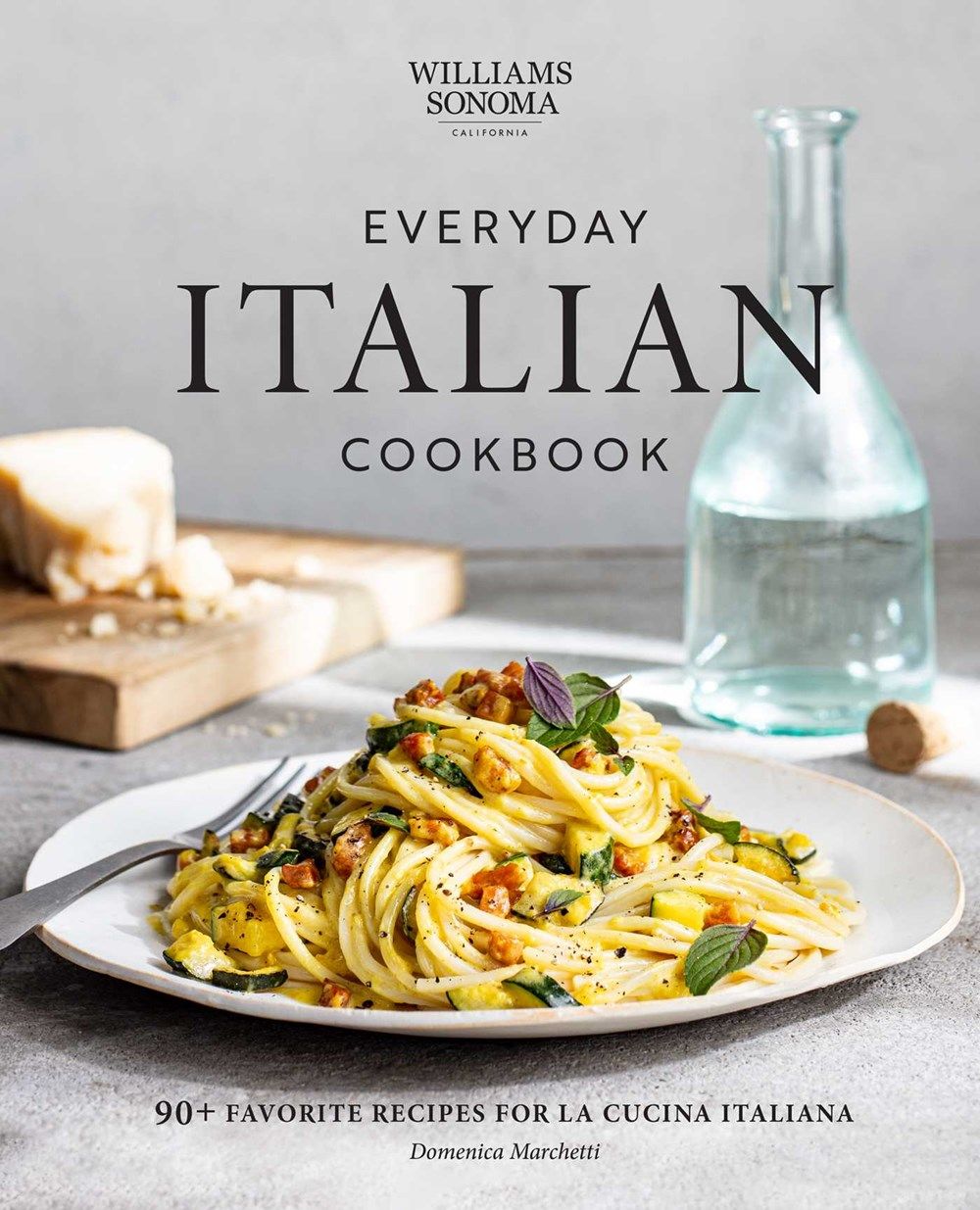 Everyday Italian Cookbook : 90+ Favorite Recipes for La Cucina Italiana