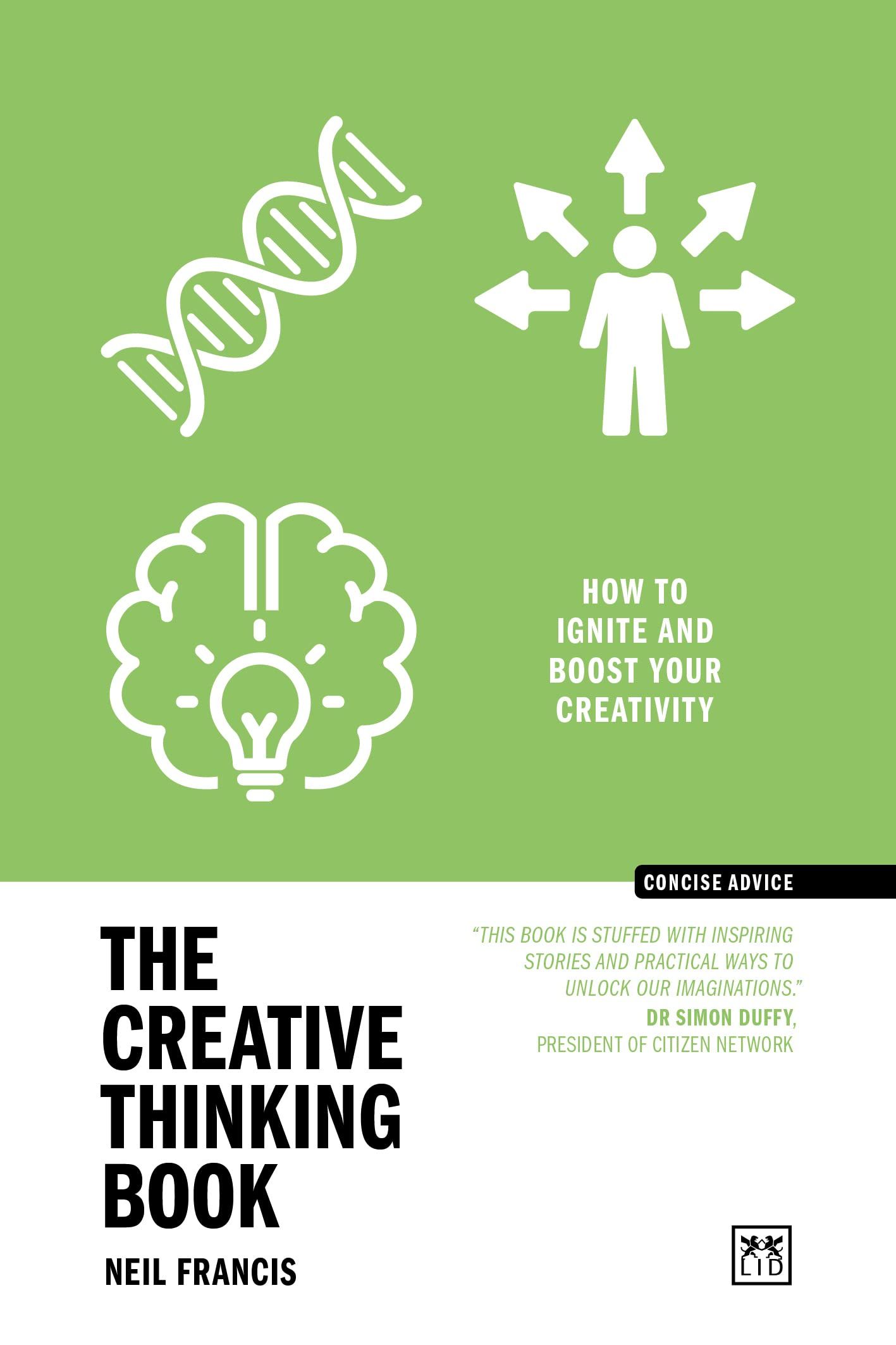 The Creative Thinking Book: How to Ignite and Boost Your Creativity