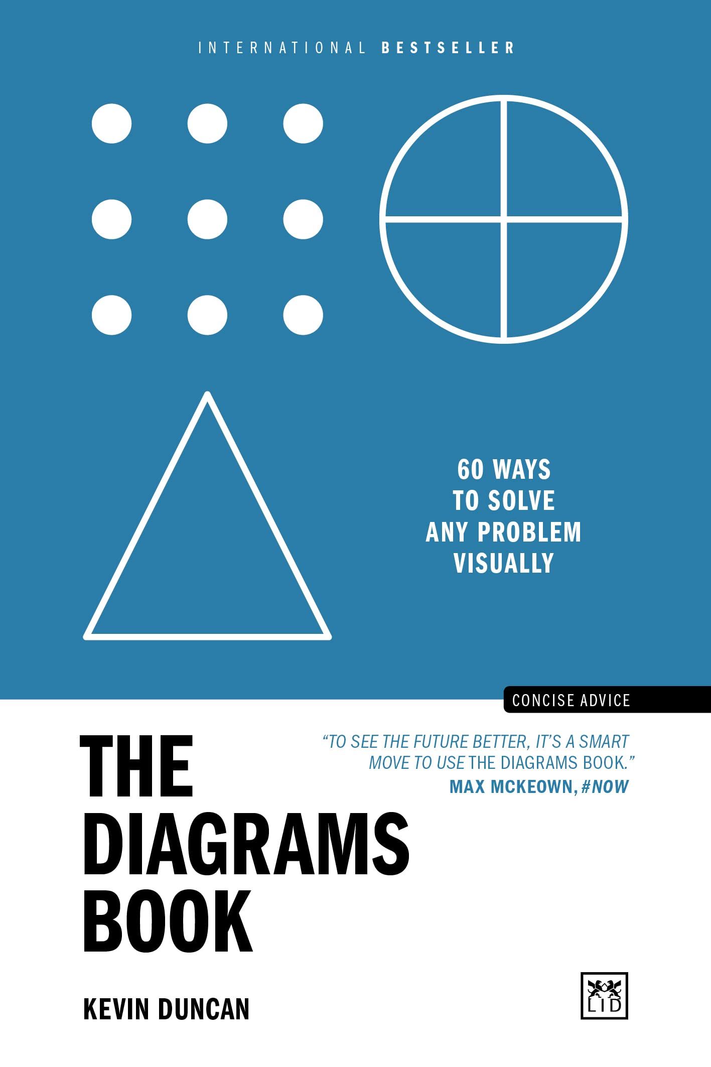 The Diagrams Book: 60 Ways to Solve Any Problem Visually