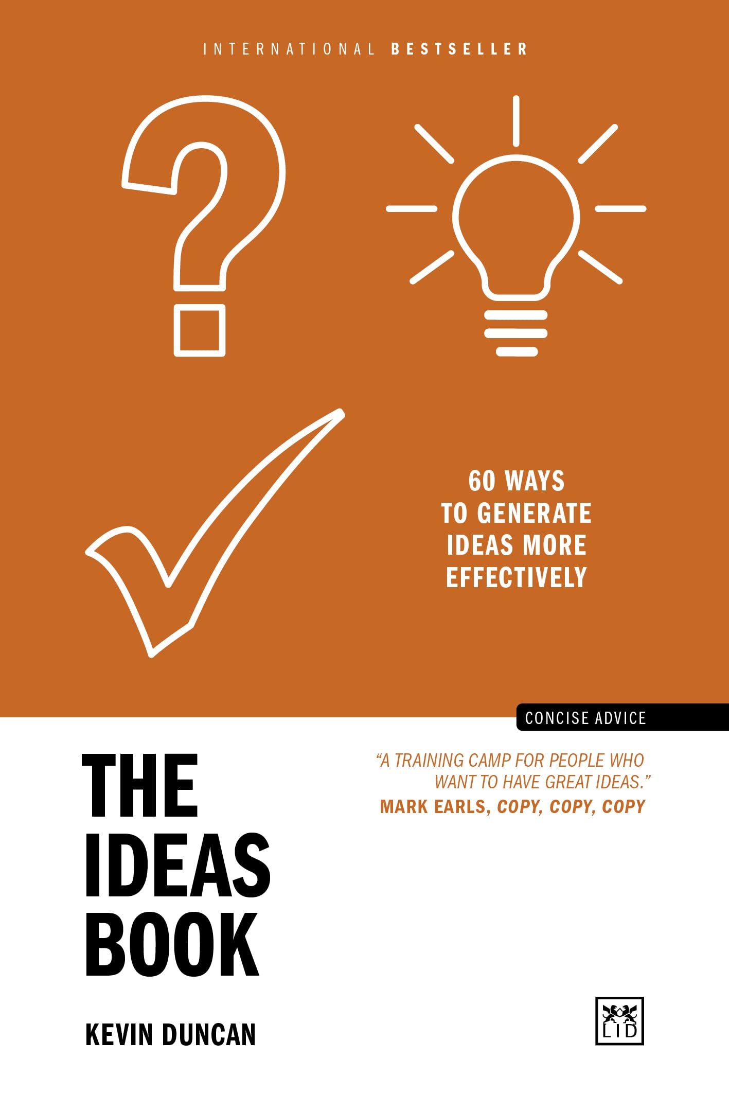The Ideas Book: 60 Ways to Generate Ideas More Effectively