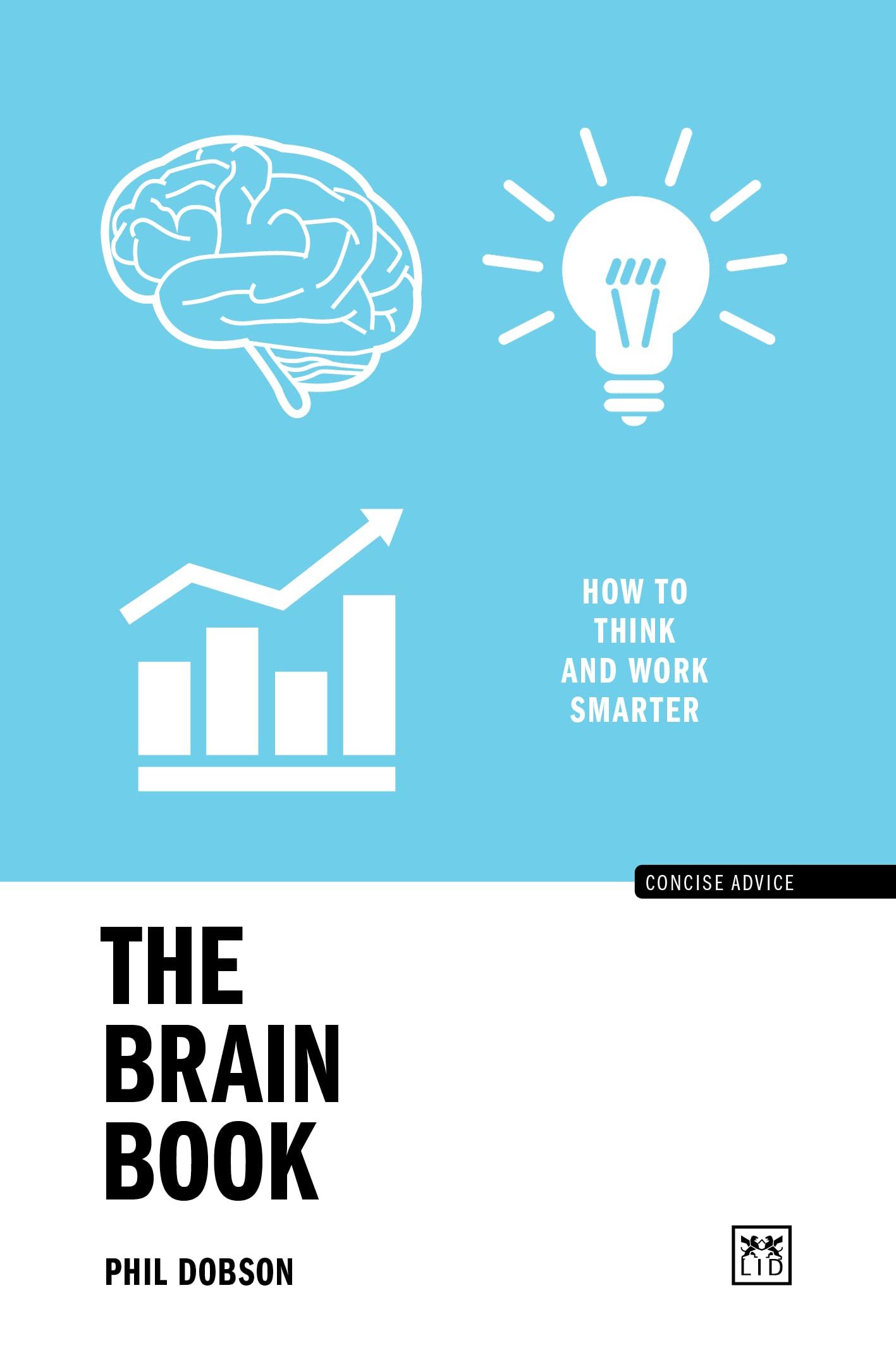 The Brain Book: How to Think and Work Smarter