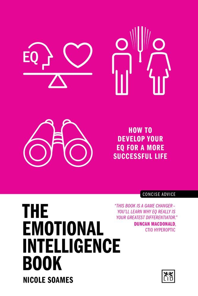The Emotional Intelligence Book: How to Develop Your EQ for a More Successful Life