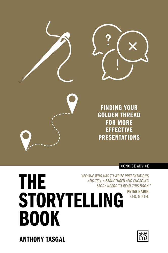 The Storytelling Book: Finding the Golden Thread in Your Communications