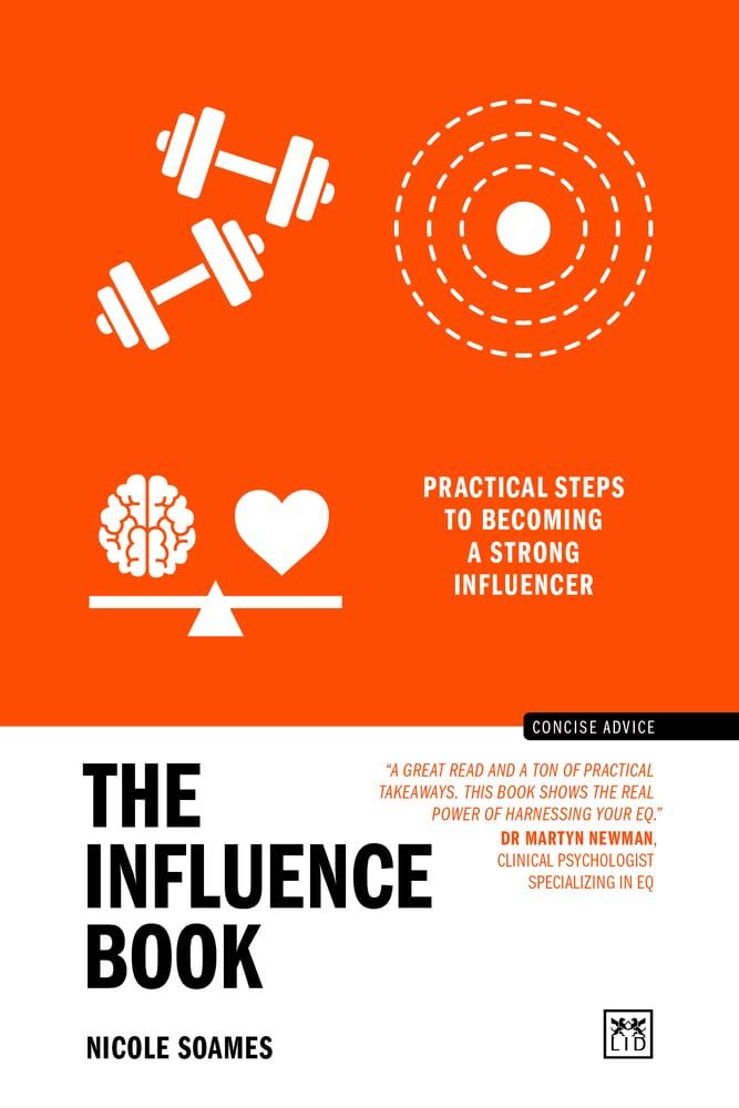 The Influence Book: Practical Steps to Becoming a Strong Influencer