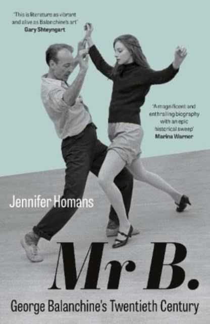 Mr B.: George Balanchine's Twentieth Century