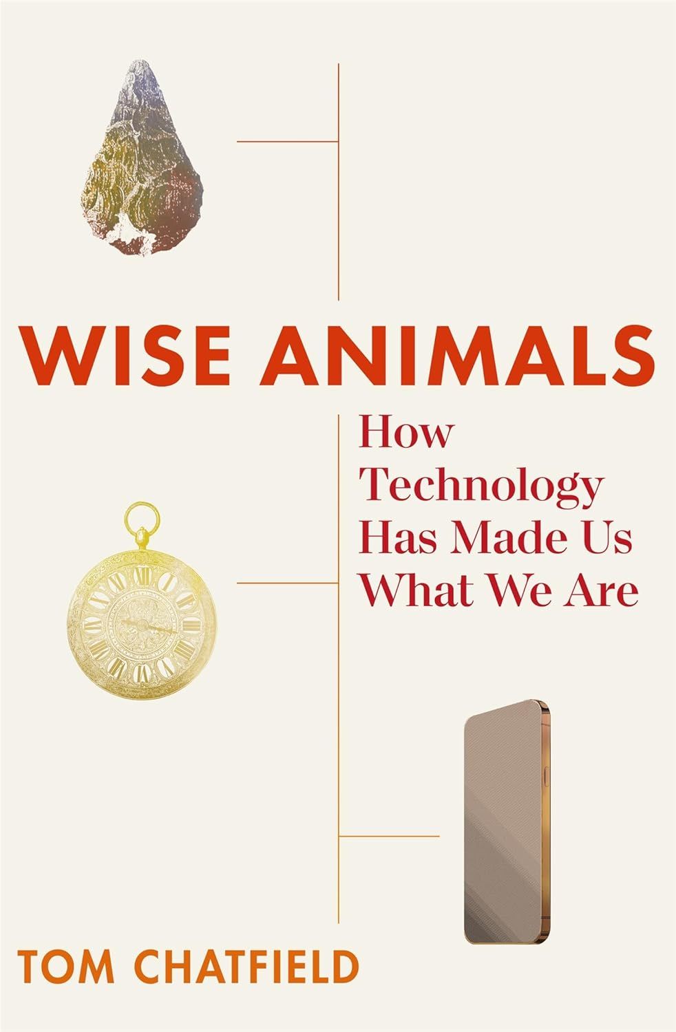 Wise Animals: How Technology Has Made Us What We Are