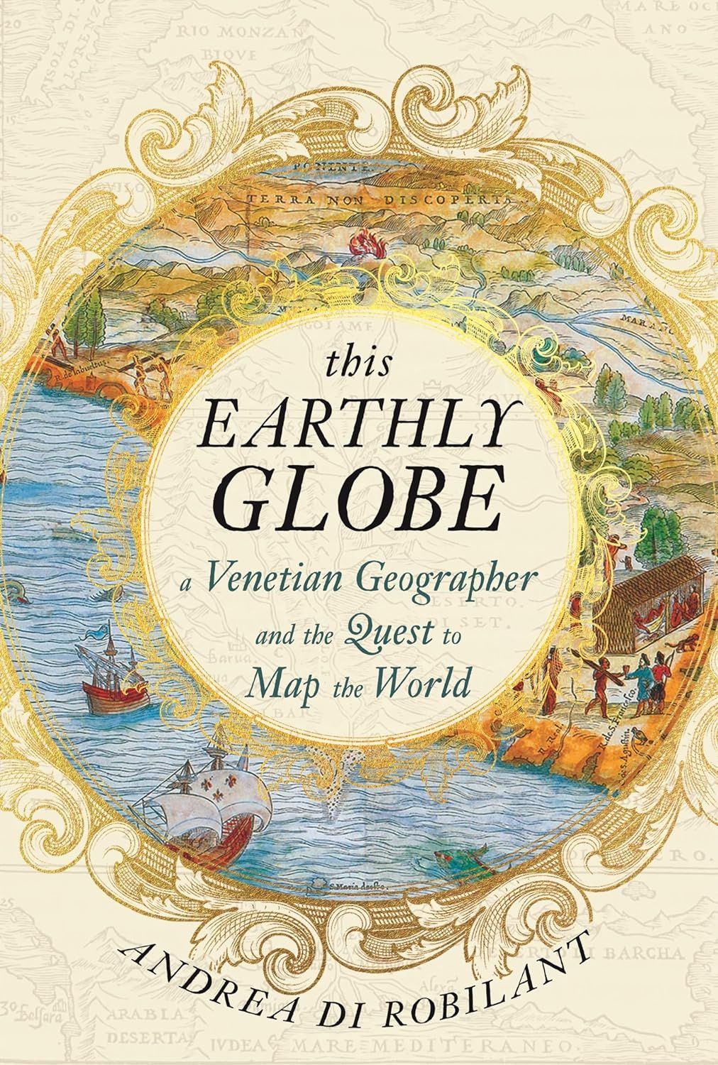 This Earthly Globe: A Venetian Geographer and the Quest to Map the World