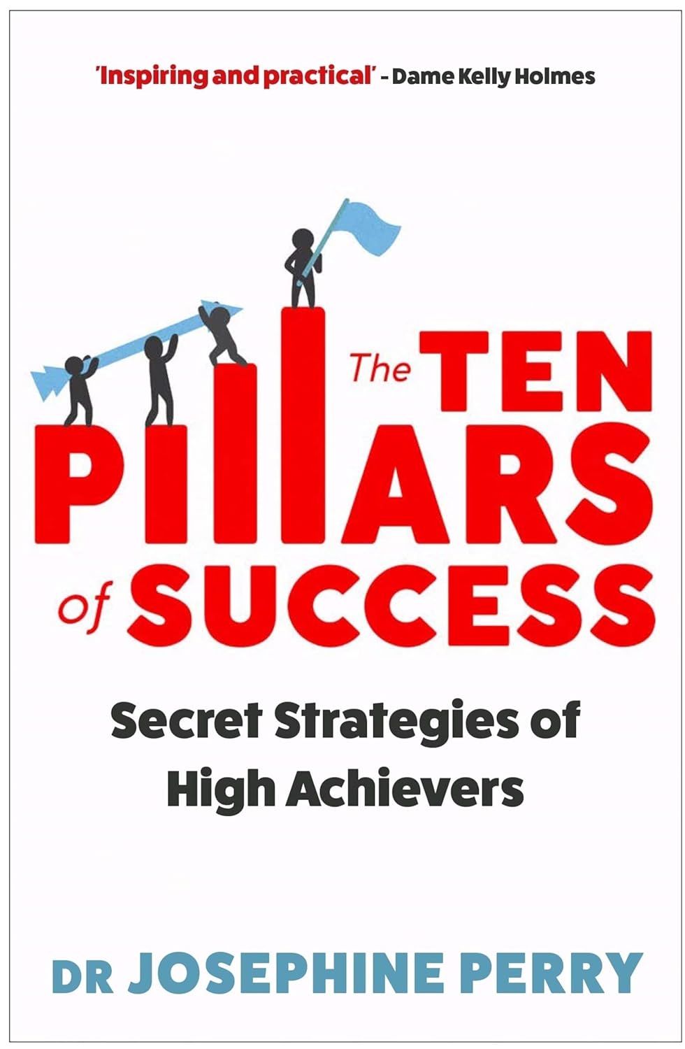 The Ten Pillars of Success: Secret Strategies of High Achievers