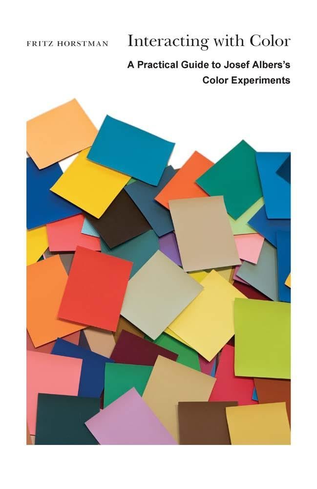 Interacting with Color: A Practical Guide to Josef Albers' s Color Experiments