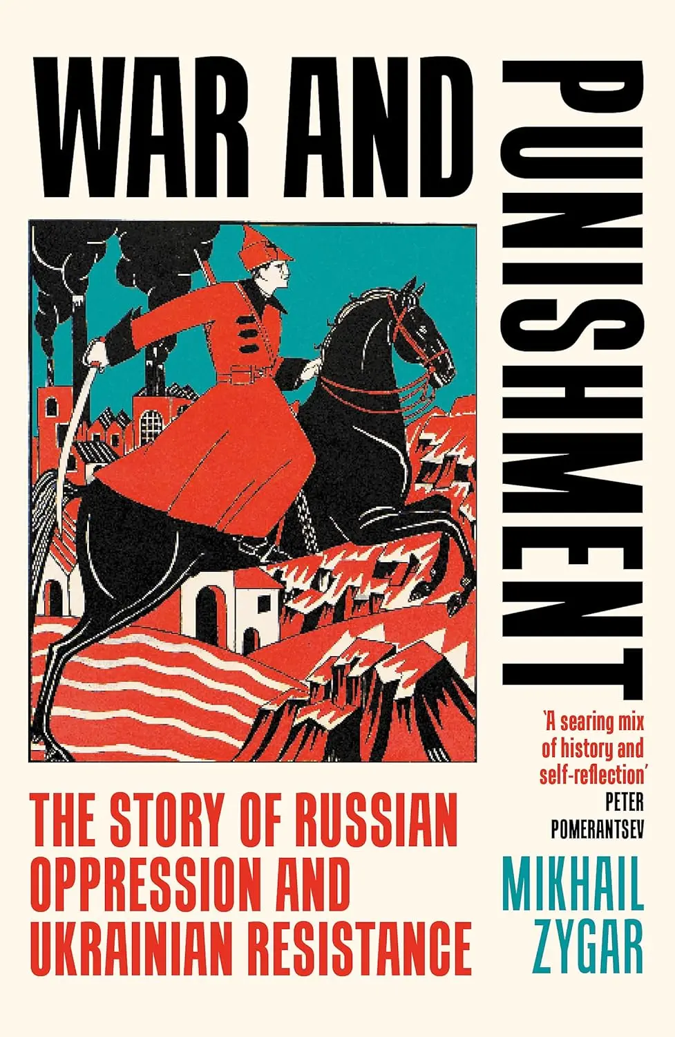 War and Punishment: The Story of Russian Oppression and Ukrainian Resistance