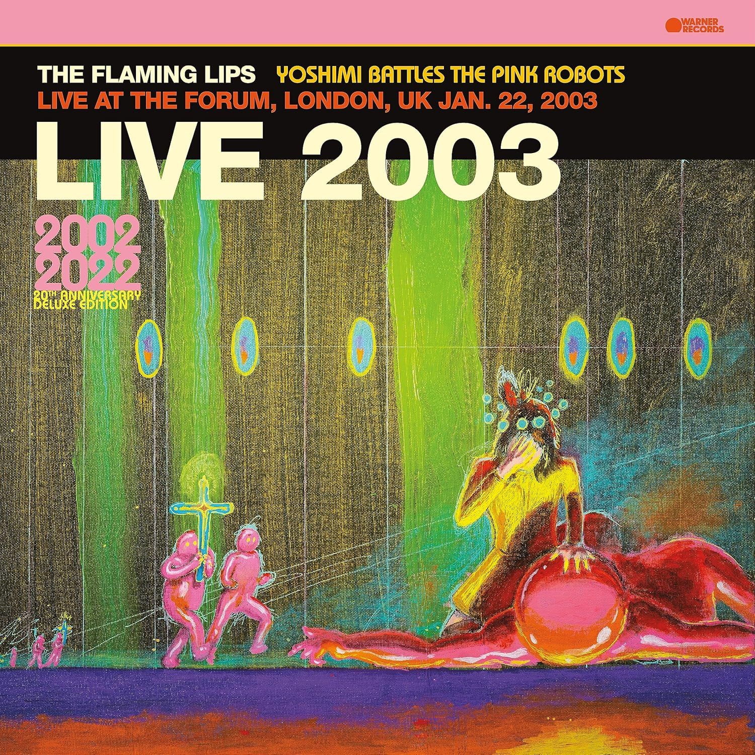 Live 2003: Yoshimi Battles The Pink Robots Live At The Forum, London, UK Jan. 22, 2003 (2LP/Pink Vinyl)
