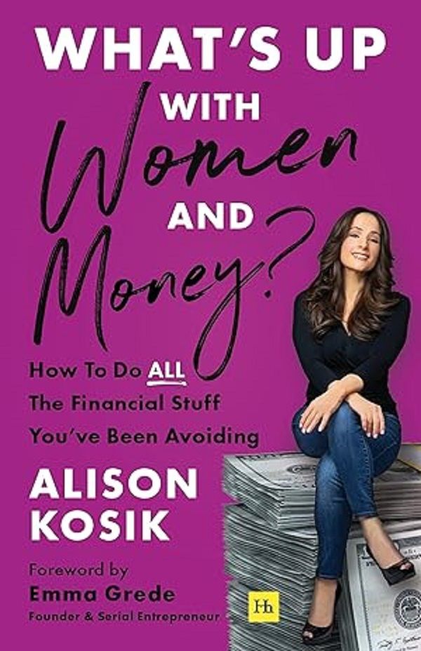 What's Up with Women and Money: How to Do All the Financial Stuff You've Been Avoiding