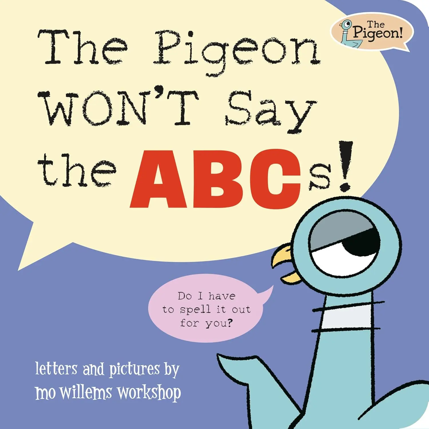 The Pigeon Won't Say The Abcs!