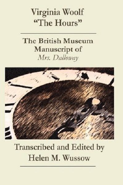 Virginia Woolf "The Hours: The British Museum Manuscript of Mrs. Dalloway