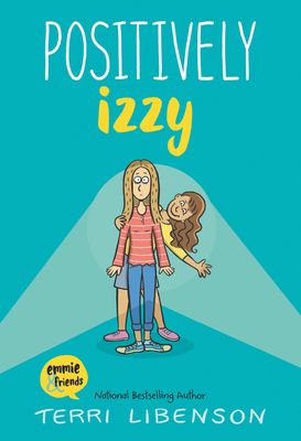 Emmie & Friends: Positively Izzy: A Graphic Novel