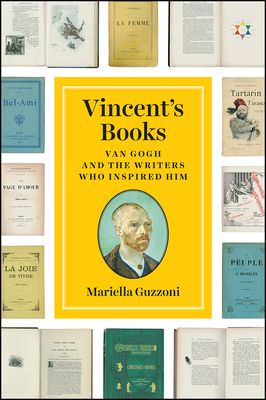 Vincent's Books: Van Gogh and the Writers Who Inspired Him