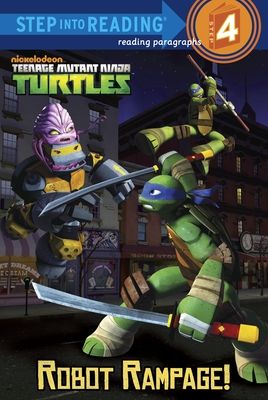 Step into Reading 4 Teenage Mutant Ninja Turtles: Robot Rampage!