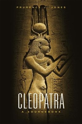 Cleopatra: A Sourcebook Volume 31