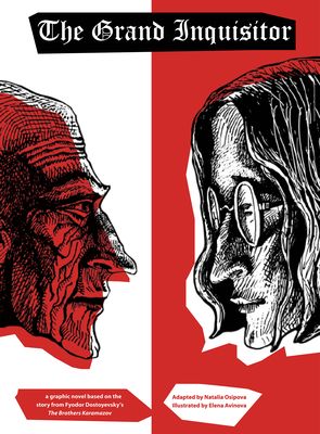 The Grand Inquisitor: A Graphic Novel Based on the Story from Fyodor Dostoyevsky's the Brothers Karamazov