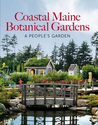 Coastal Maine Botanical Gardens: A People's Garden