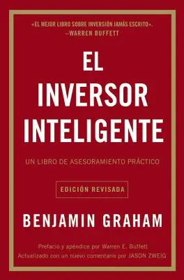 El Inversor Inteligente: Un Libro de Asesoramiento Práctico