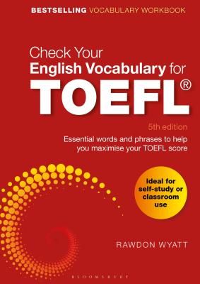 Check Your English Vocabulary for TOEFL: Essential Words and Phrases to Help You Maximise Your TOEFL Score