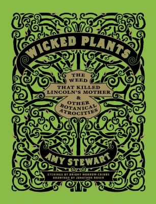 Wicked Plants: The Weed That Killed Lincoln's Mother & Other Botanical Atrocities
