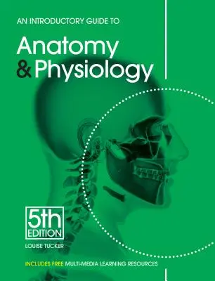 An Introductory Guide to Anatomy & Physiology (5 Ed.)
