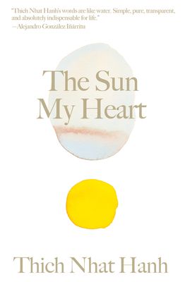 The Sun My Heart: The Companion to the Miracle of Mindfulness
