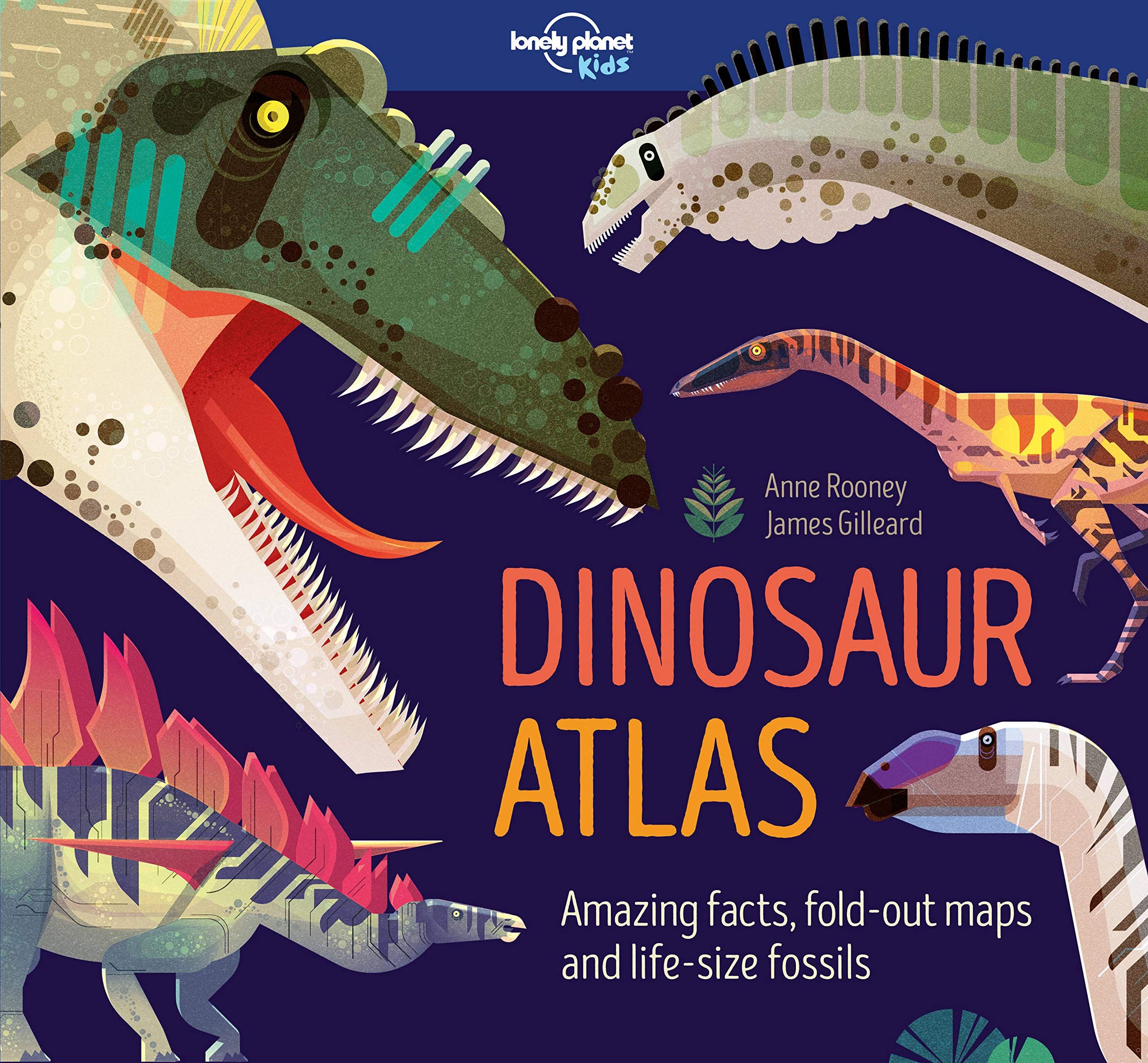 Lonely Planet Kids Dinosaur Atlas: Amazing Facts & Fold Out Maps Meet Giant Sauropods, Ferocious Theropods & Famous Palaeontologists Packed with Beaut