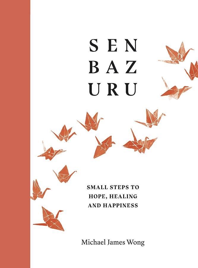 Senbazuru: Small Steps and Gentle Wisdoms to Heal the Soul