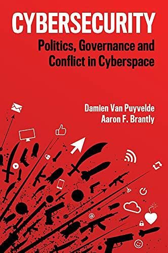 Cybersecurity: Politics, Governance and Conflict in Cyberspace