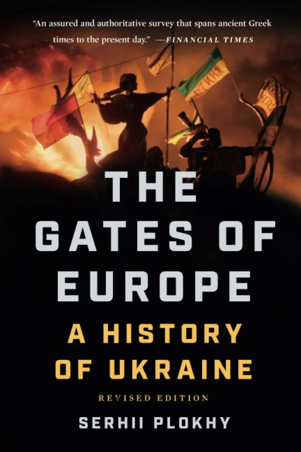 The Gates of Europe: A History of Ukraine (Revised Ed.)