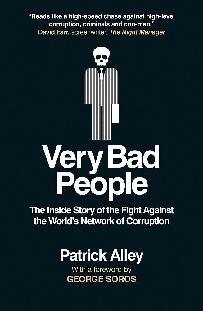Very Bad People: The Inside Story of the Fight Against the World s Network of Corruption