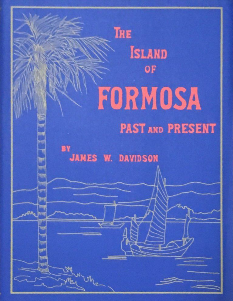 The Island of Formosa Past and Present