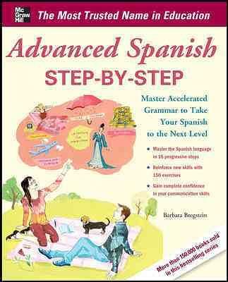 Advanced Spanish Step-by-Step: Master Accelerated Grammar to Take Your Spanish to the Next Level