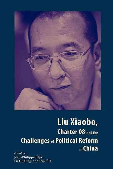 Liu Xiaobo, Charter 08 and the Challenges of Political Reform in China
