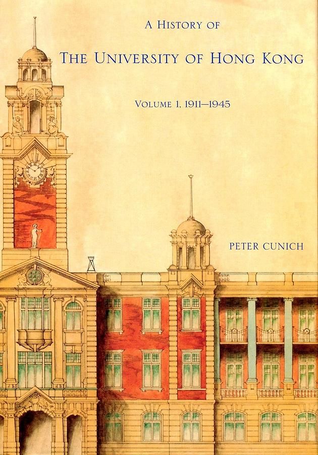 A History of The University of Hong Kong: Volume 1, 1911-1945