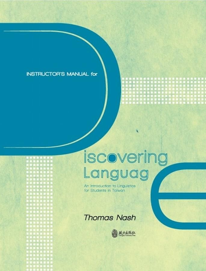 Instructor's Manual for Discovering Language: An Introduction to Linguistics for Students in Taiwan