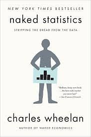 Naked Statistics: Stripping the Dread from the Data