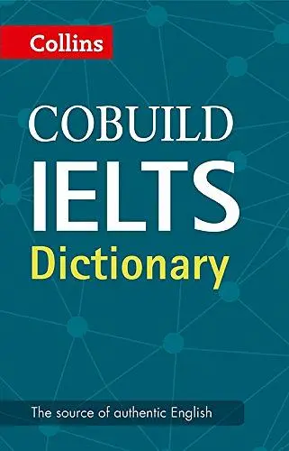 Cobuild IELTS Dictionary: The Source of Authentic English
