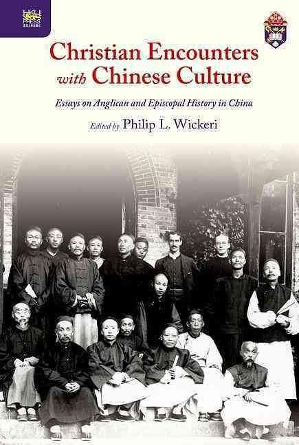 Christian Encounters with Chinese Culture: Essays on Anglican and Episcopal History in China