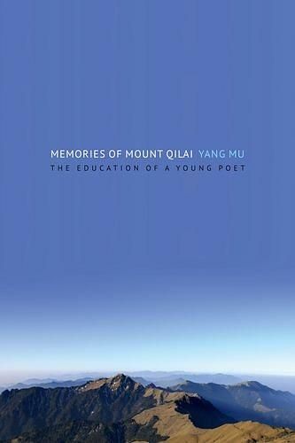 Memories of Mount Qilai: The Education of a Young Poet