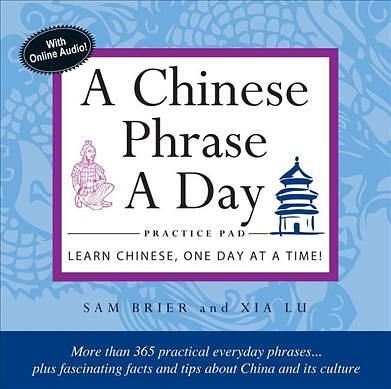 Chinese Phrase a Day Practice Pad: Learn Chinese One Day at a Time!